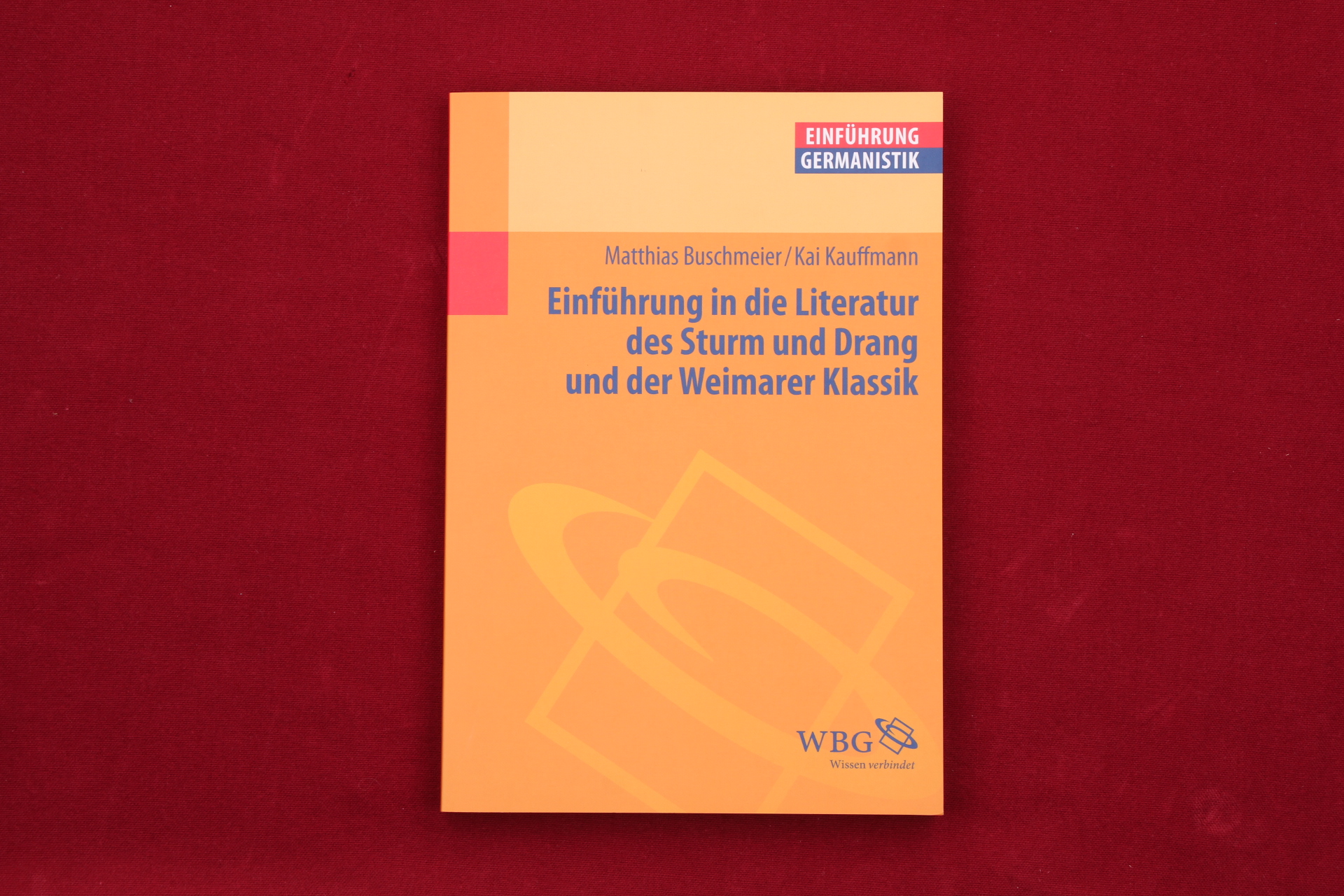 Einführung in die Literatur des Sturm und Drang und der Weimarer